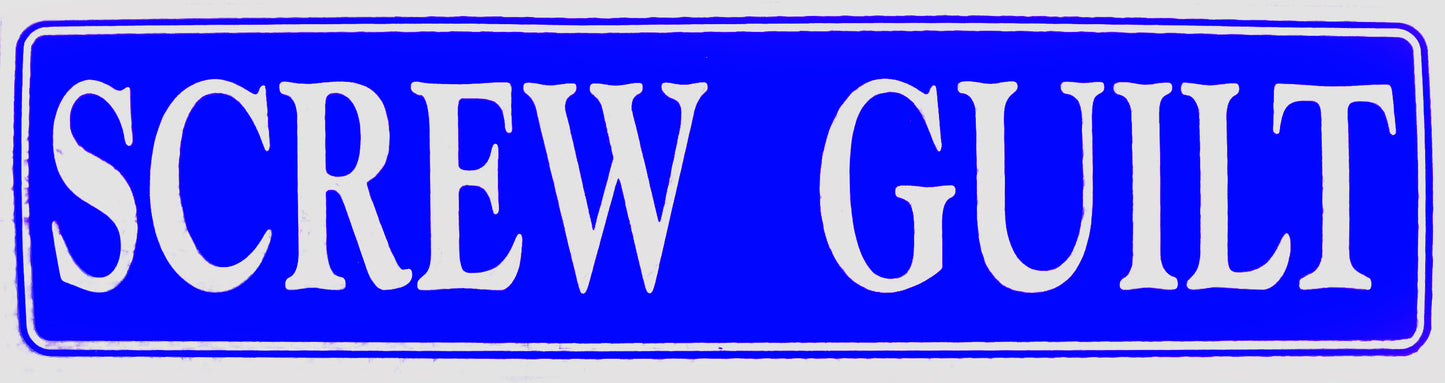 "Screw Guilt" Bumper Sticker, Available in 3 Colors, Size 11-1/2" x 3"