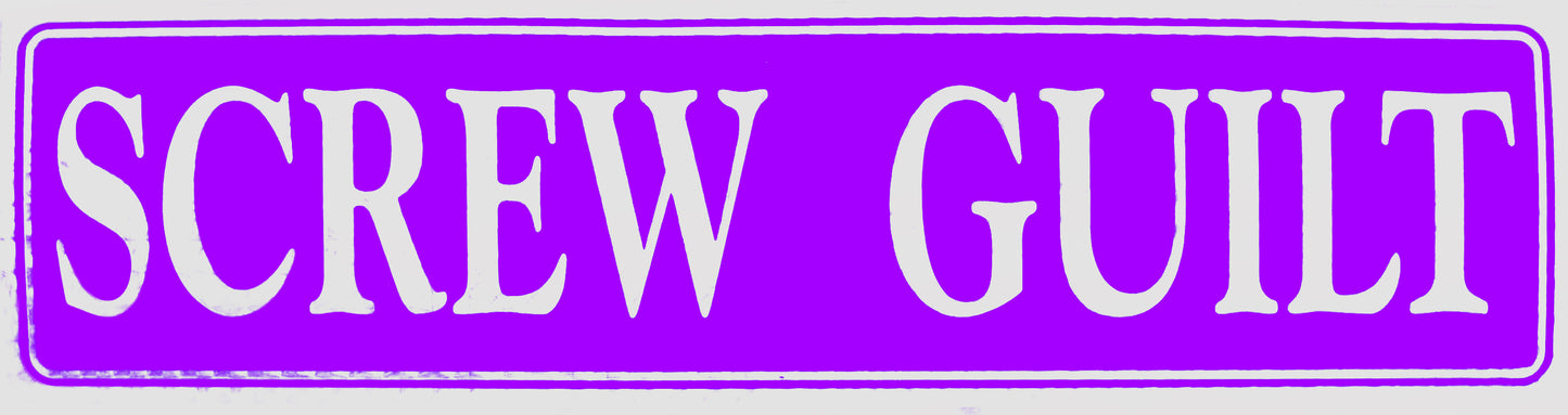 "Screw Guilt" Bumper Sticker, Available in 3 Colors, Size 11-1/2" x 3"