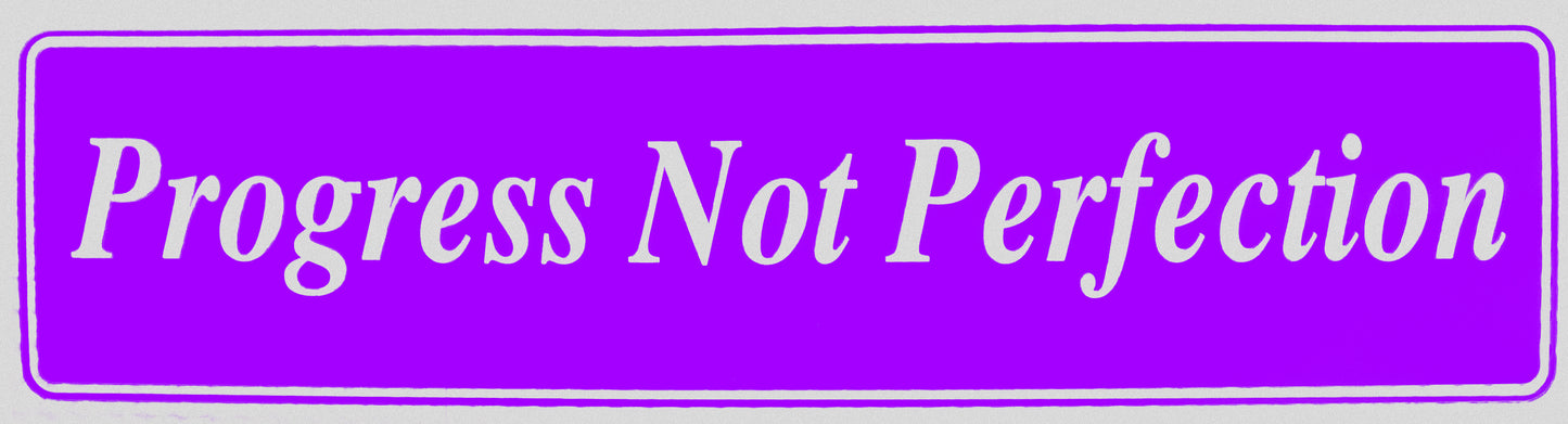 "Progress Not Perfection" Bumper Sticker, Available in 3 Colors, Size 11-1/2" x 3"