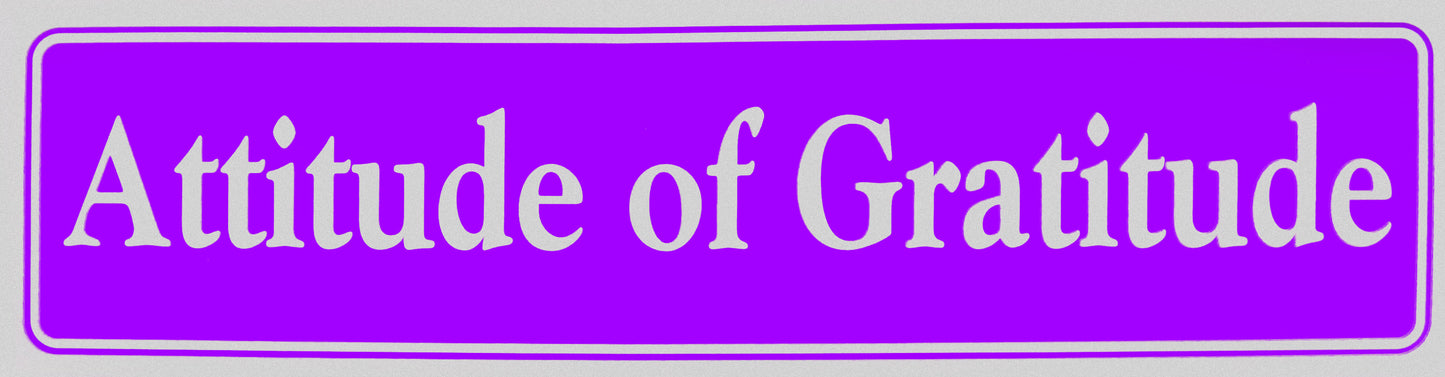 "Attitude of Gratitude" Bumper Sticker, Available in 3 Colors, Size 11-1/2" x 3"
