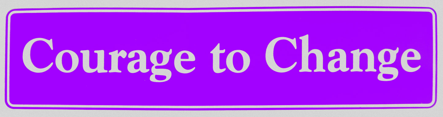 "Courage To Change" Bumper Sticker, Available in 3 Colors, Size 11-1/2" x 3"