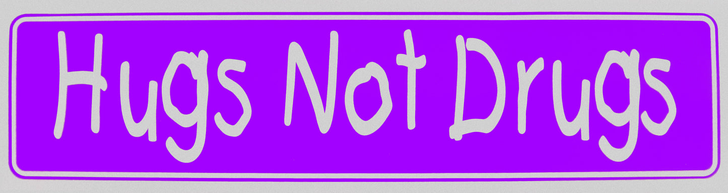 "Hugs Not Drugs" Bumper Sticker, Available in 3 Colors, Size 11-1/2" x 3"