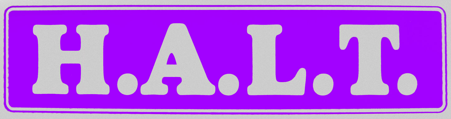 "H.A.L.T." Bumper Sticker, Available in 3 Colors, Size 11-1/2" x 3"