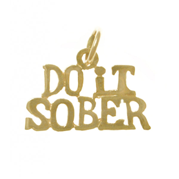 14k Gold, Sayings Pendant, "Do It Sober"