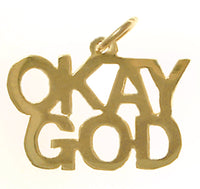 14k Gold, Sayings Pendant, "OKAY GOD"