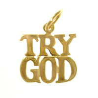 14k Gold, Sayings Pendant, "TRY GOD"