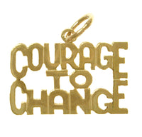 14K Gold, Sayings Pendant, "COURAGE TO CHANGE"