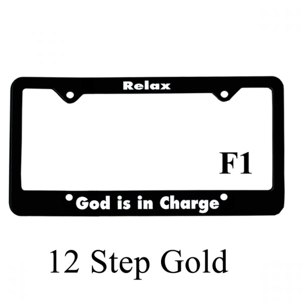 Recovery Related Plastic Auto License Plate Frame, #F1, "Relax, God is in Charge"