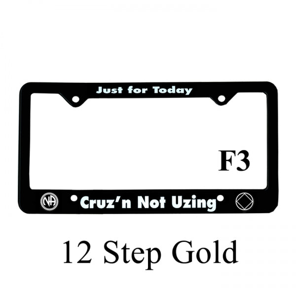 Recovery Related Plastic Auto License Plate Frame, #F3, "Just for Today, Cruz'n Not Uzing"