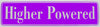"Higher Powered" Bumper Sticker, Available in 3 Colors, Size 11-1/2" x 3"