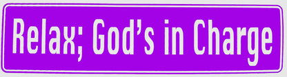 "Relax; God's in Charge" Bumper Sticker, Available in 3 Colors, Size 11-1/2" x 3"