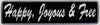 "Happy, Joyous & Free" Bumper Sticker, Available in 3 Colors, Size 11-1/2" x 3"