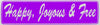 "Happy, Joyous & Free" Bumper Sticker, Available in 3 Colors, Size 11-1/2" x 3"