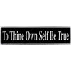 "To Thine Own Self Be True" Bumper Sticker, Available in 3 Colors, Size 11-1/2" x 3"