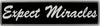 "Expect Miracles" Bumper Sticker, Available in 3 Colors, Size 11-1/2" x 3"