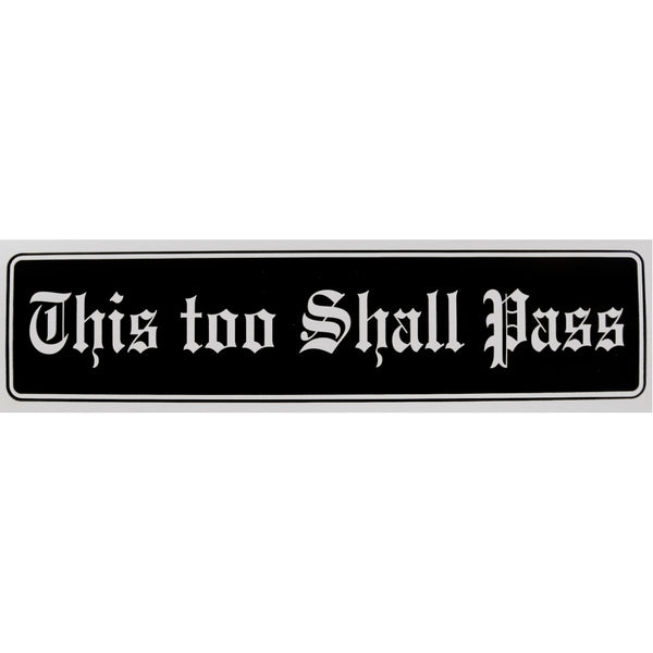 "This Too Shall Pass" Bumper Sticker, Available in 3 Colors, Size 11-1/2" x 3"