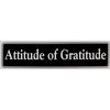 "Attitude of Gratitude" Bumper Sticker, Available in 3 Colors, Size 11-1/2" x 3"