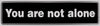 "You are not alone" Bumper Sticker, Available in 3 Colors, Size 11-1/2" x 3"