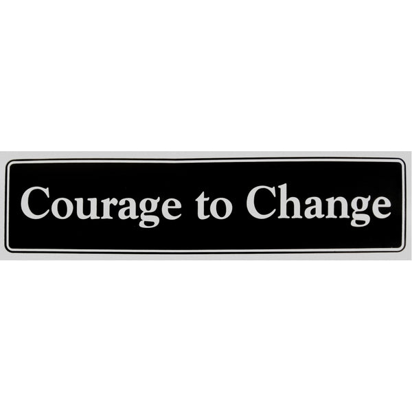 "Courage To Change" Bumper Sticker, Available in 3 Colors, Size 11-1/2" x 3"
