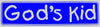 "God's Kid" Bumper Sticker, Available in 3 Colors, Size 11-1/2" x 3"