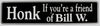"Honk If you're a friend of Bill W." Bumper Sticker, Available in 3 Colors, Size 11-1/2" x 3"