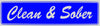 "Clean & Sober" Bumper Sticker, Available in 3 Colors, Size 11-1/2" x 3"