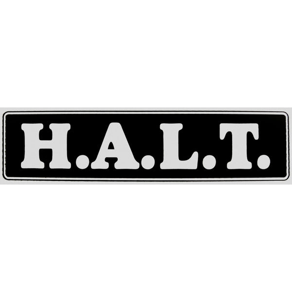 "H.A.L.T." Bumper Sticker, Available in 3 Colors, Size 11-1/2" x 3"